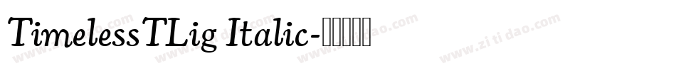TimelessTLig Italic字体转换